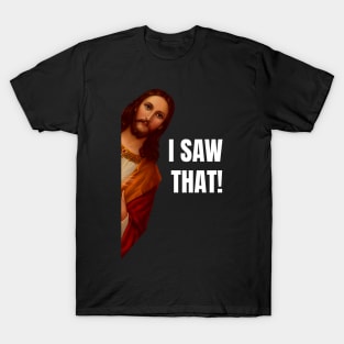 Jesus Meme I Saw That T-Shirt